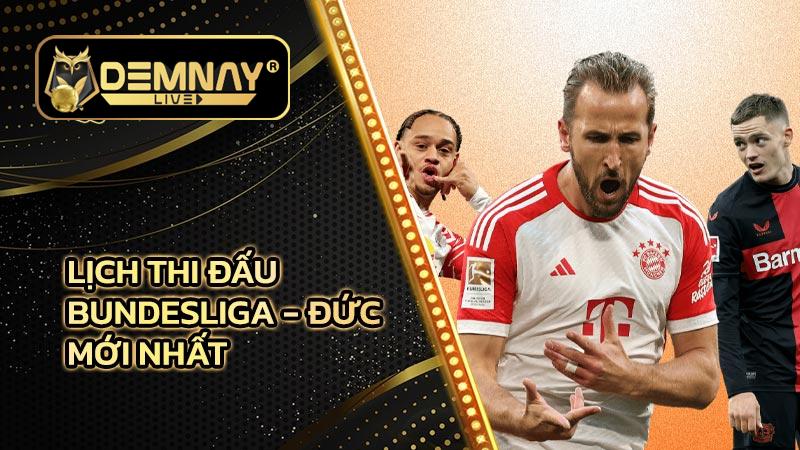 lịch thi đấu Bundesliga - Đức mới nhất 